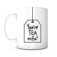 "You're TEArrific!" Mug