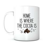 "Home Is Where the Cocoa Is" Mug