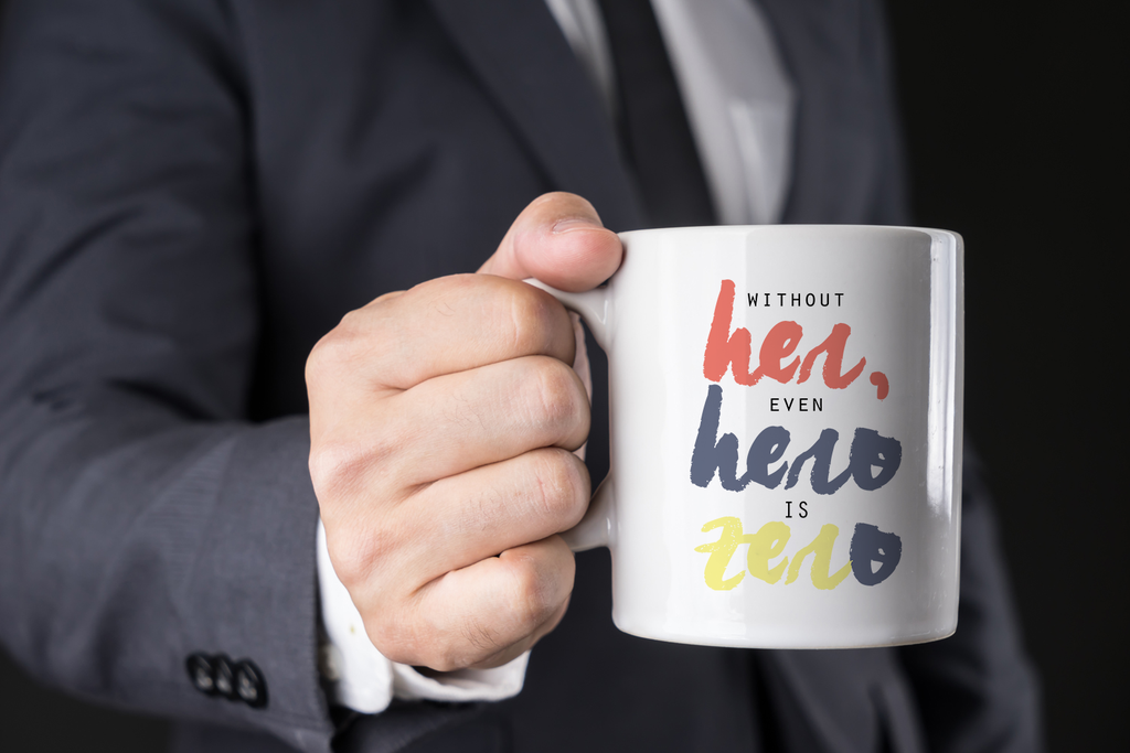 "Without Her, Even Hero is Zero" Mug