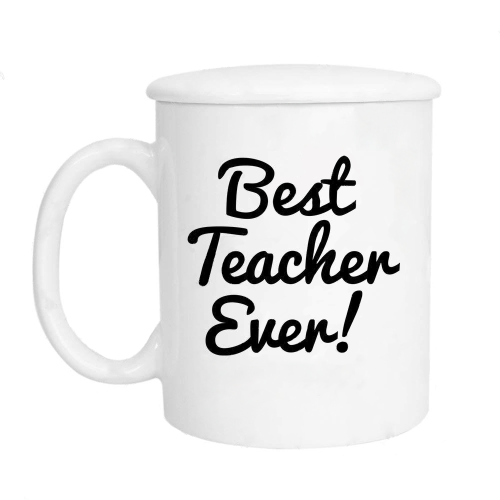 "Best Teacher Ever" Mug + Lid