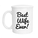 "Best Wife Ever" Mug + Lid