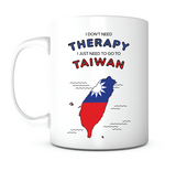 "I Just Need To Go To Taiwan" Mug