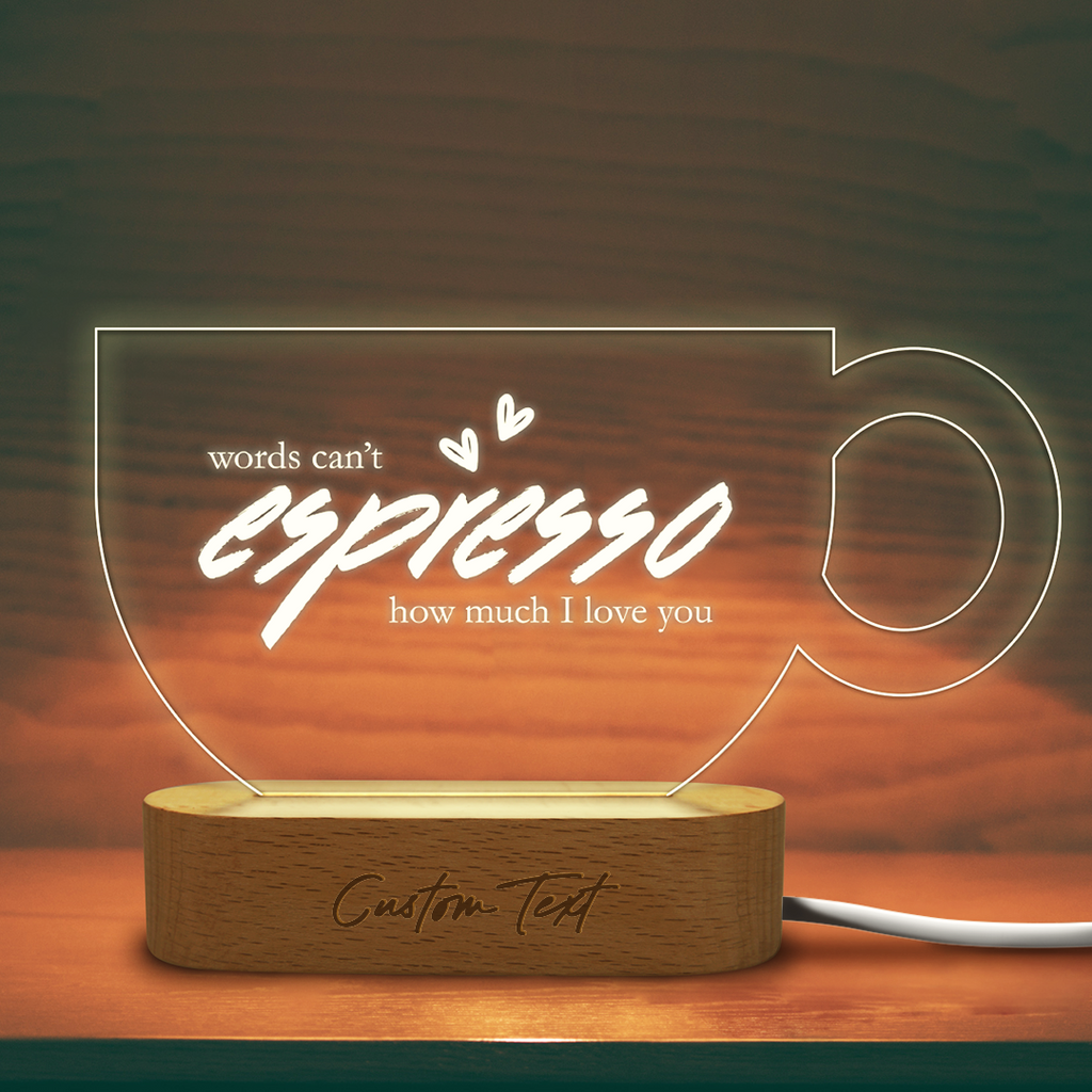 Words Can’t Espresso- Custom LED Night Light