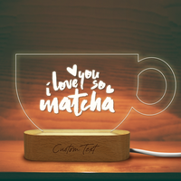 Love You So Matcha- Custom LED Night Light
