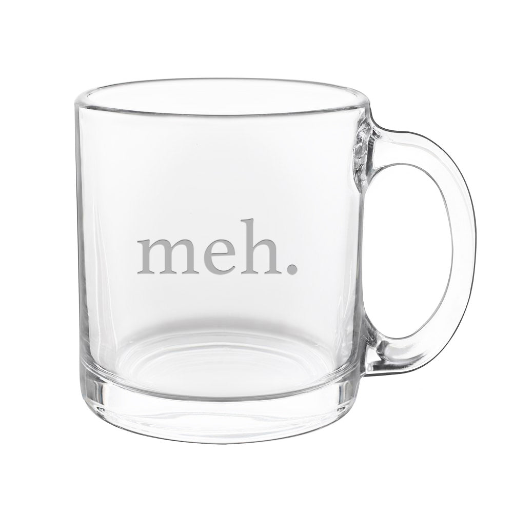"Meh" Glass Mug