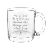 "One Positive Thought" Glass Mug
