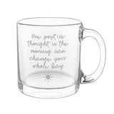 "One Positive Thought" Glass Mug