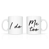"I Do" + "Me Too" Mug Set