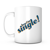 "Hey I'm Single" Mug