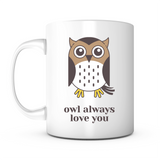 "Owl Always Love You" Mug