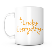"Lucky Everyday" Mug