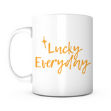 "Lucky Everyday" Mug