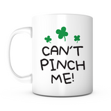 "Can't Pinch Me" Mug