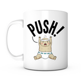 "Push!" Mug