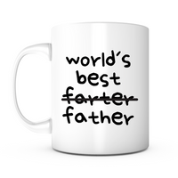 "World's Best  ̶F̶a̶r̶t̶e̶r̶ Father" Mug
