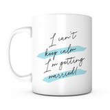 "I Can't Keep Calm" Mug