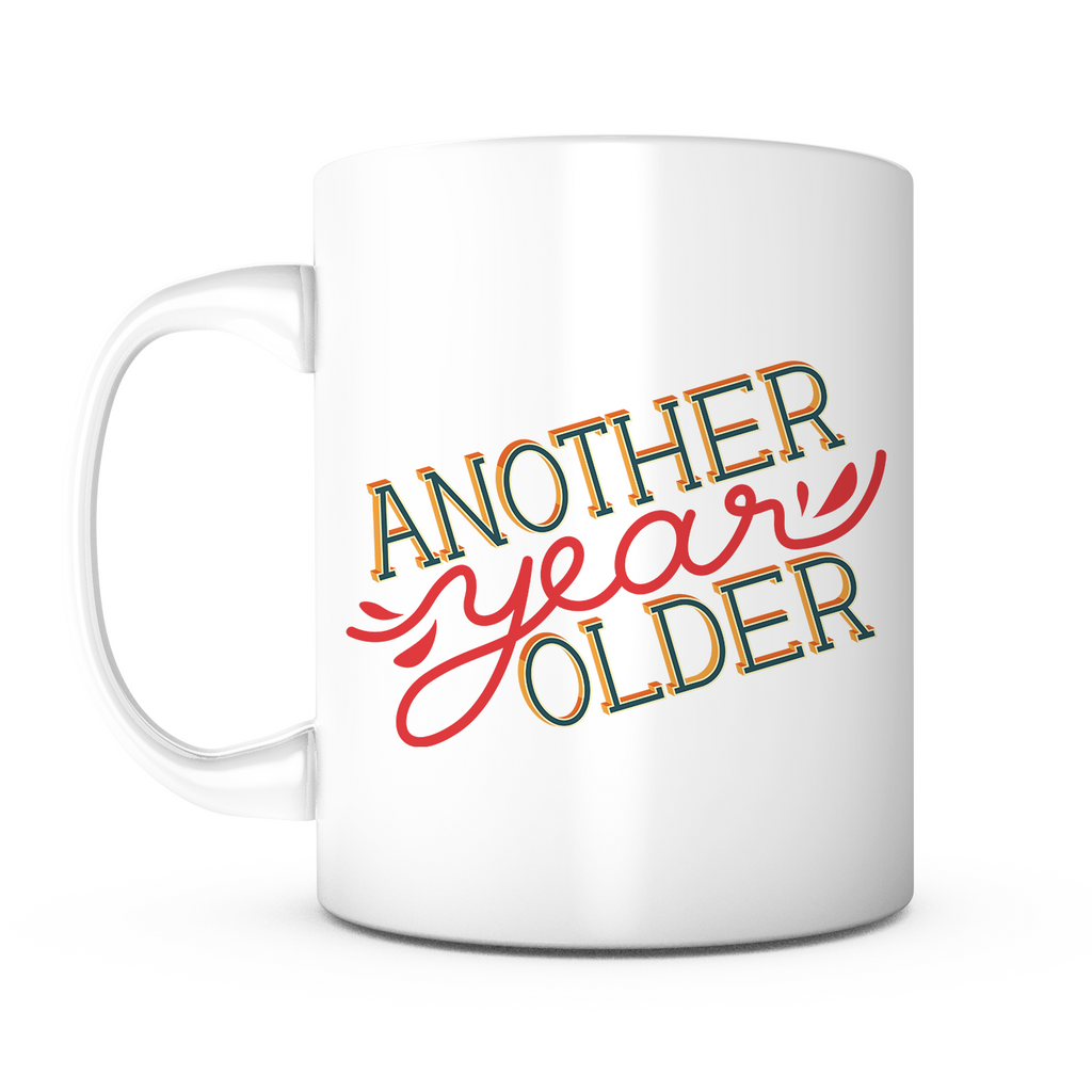 "Another Year Older" Mug