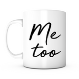 "Me Too" Mug