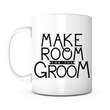 "Make Room For The Groom" Mug