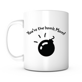 "You're the Bomb Mom" Mug
