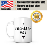 "I Tolerate You" Mug