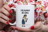 "The Mommy Returns" Mug
