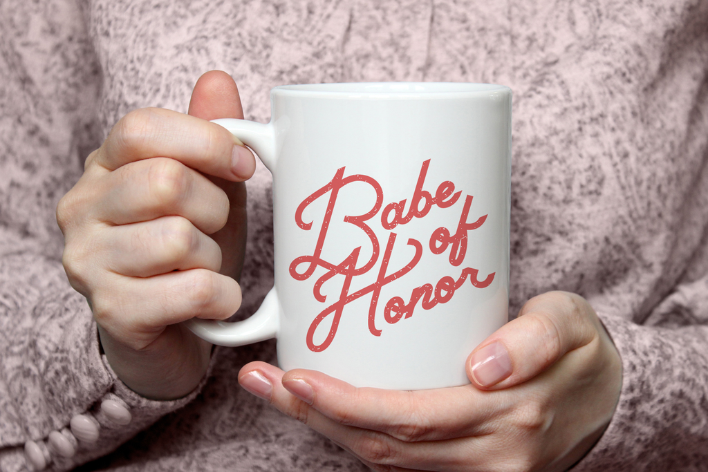 "Babe Of Honor" Mug