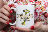 "And The Deed Is Done!" Mug