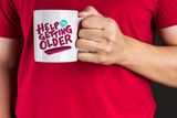 "Help I'm Getting Older" Mug