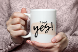 "I Said Yes" + "She Said Yes" Mug Set
