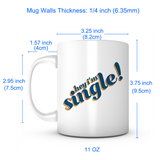 "Hey I'm Single" Mug