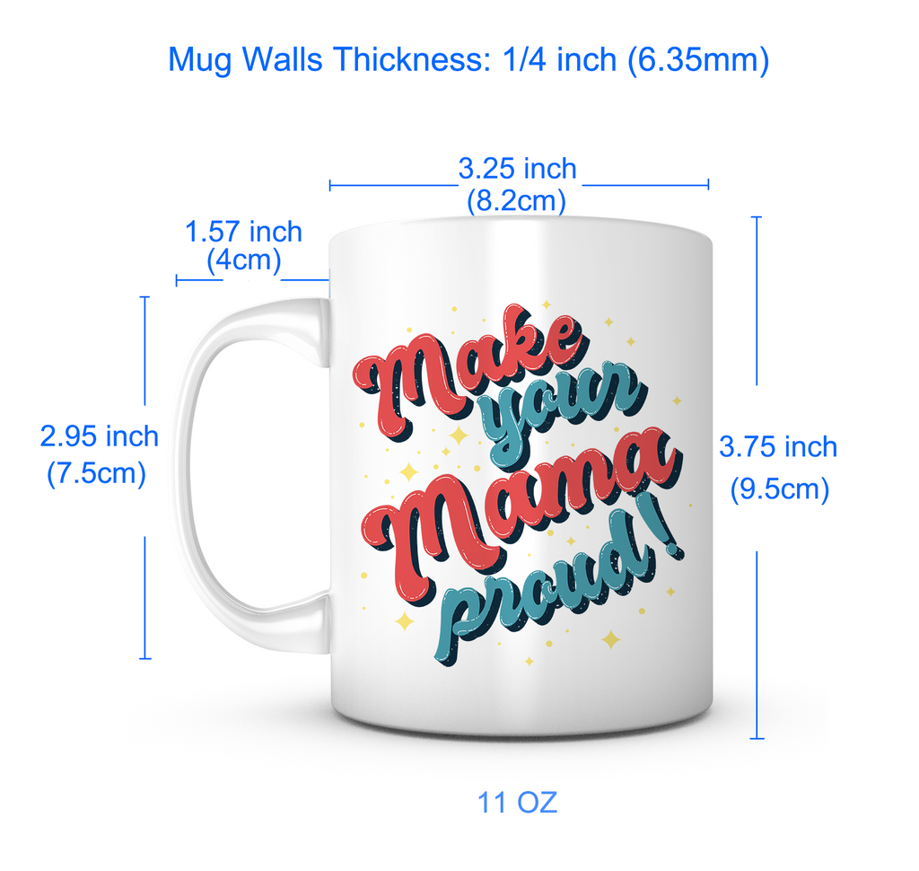 "Make Your Mama Proud" Mug