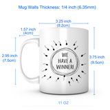 "We Have a Winner" Mug