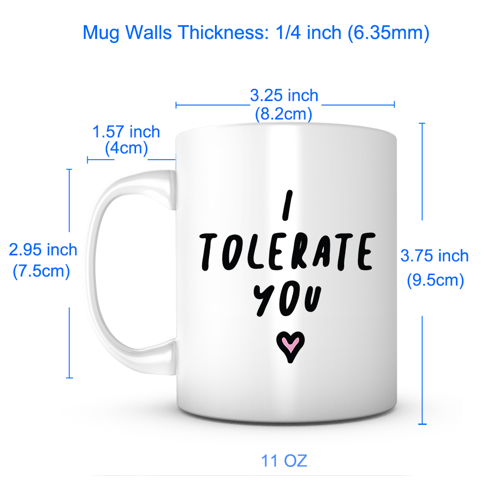 "I Tolerate You" Mug