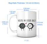 "You're My Other Half" Mug