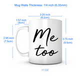 "Me Too" Mug