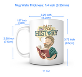 "The Past is History" Mug