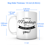 "I'll Never Get Tired of You" Mug