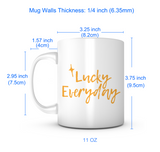 "Lucky Everyday" Mug
