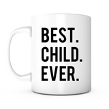 "Best Child Ever" Mug