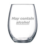 "May Contain Alcohol" Wine Glass