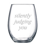 "Silently Judging You" Wine Glass