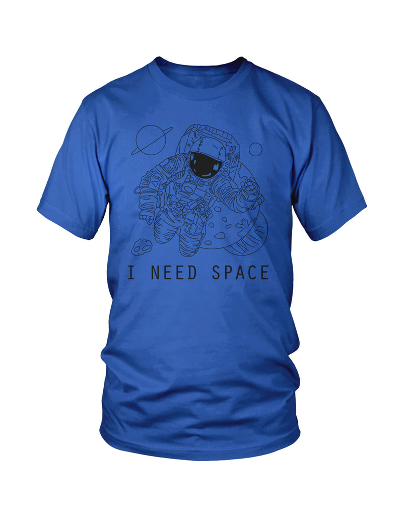 "I Need Space" Astronaut Space T-Shirt (Unisex)