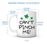 "Can't Pinch Me" Mug