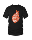 We Didn't Start The Fire T-Shirt